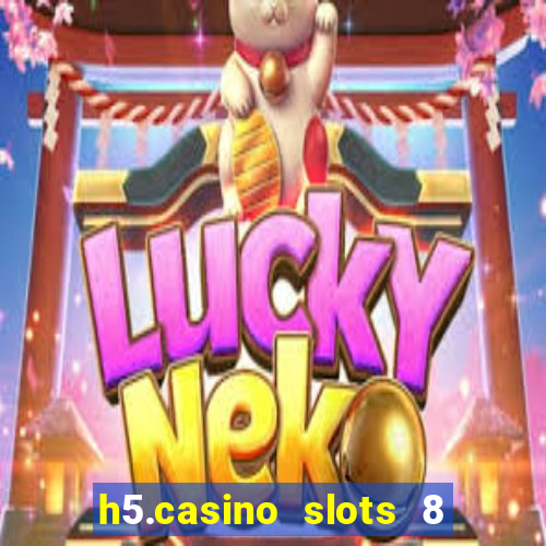 h5.casino slots 8 paga mesmo